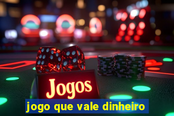 jogo que vale dinheiro