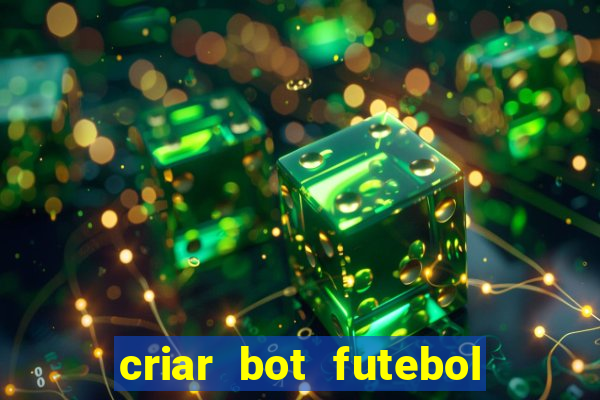 criar bot futebol virtual bet365