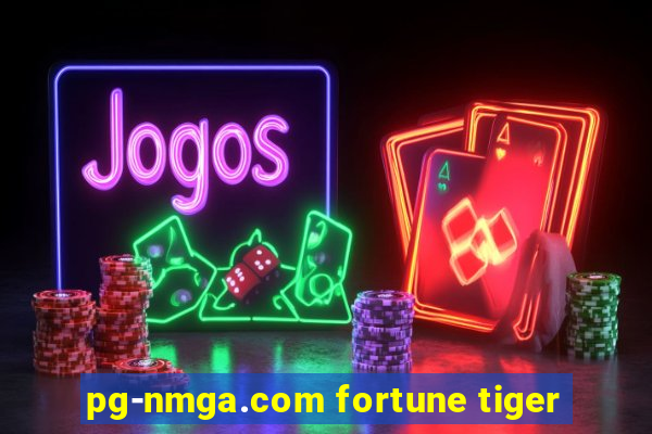 pg-nmga.com fortune tiger