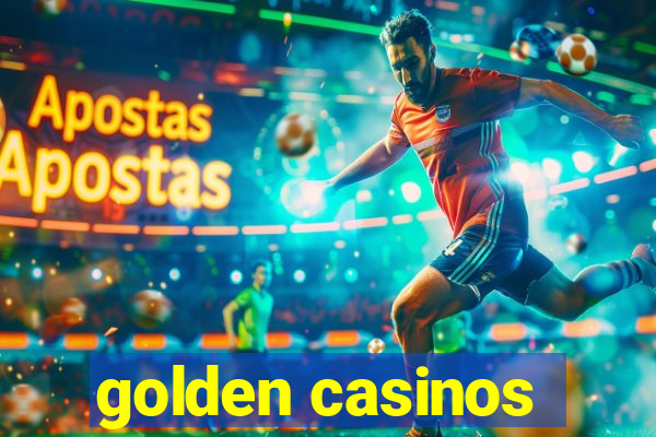 golden casinos