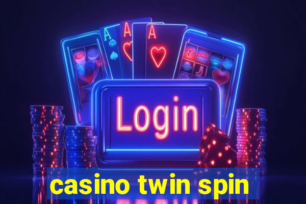 casino twin spin