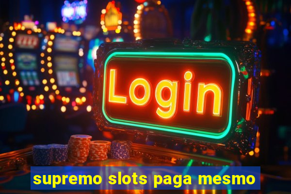 supremo slots paga mesmo