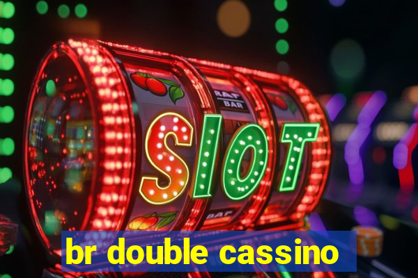 br double cassino