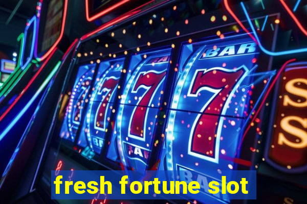 fresh fortune slot