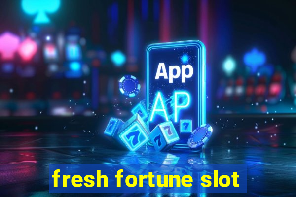 fresh fortune slot