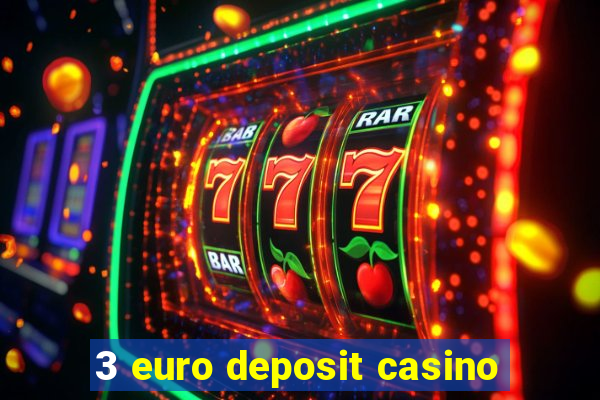 3 euro deposit casino