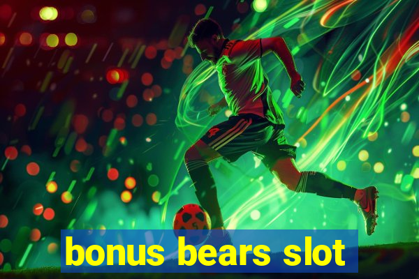 bonus bears slot