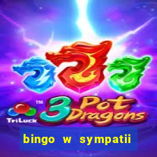 bingo w sympatii co to jest