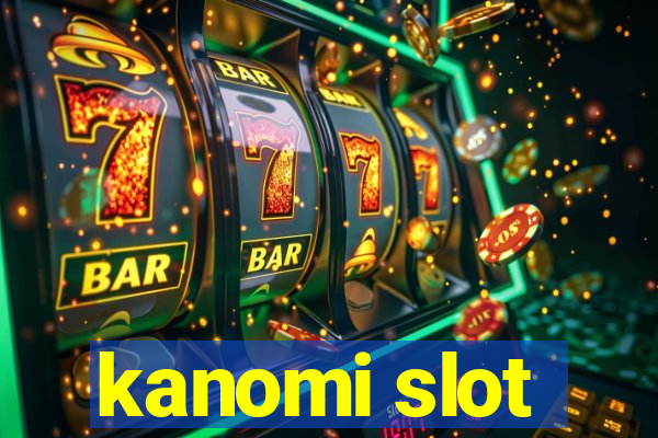 kanomi slot