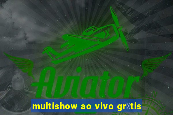 multishow ao vivo gr谩tis