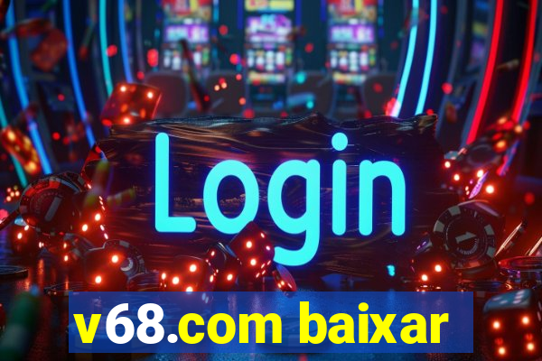 v68.com baixar