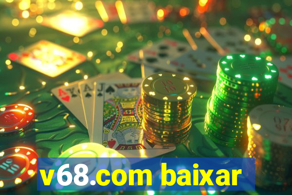 v68.com baixar