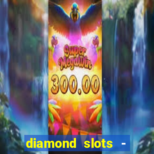 diamond slots - vegas casino