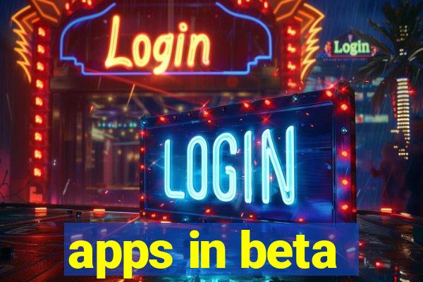 apps in beta