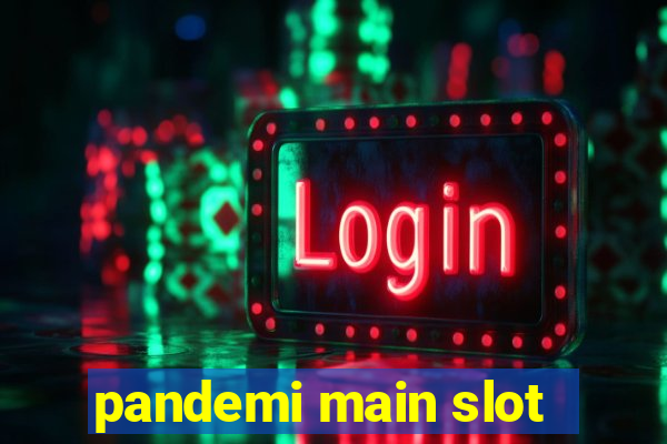 pandemi main slot