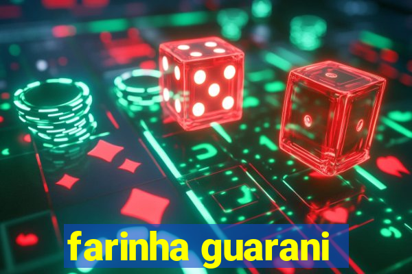 farinha guarani