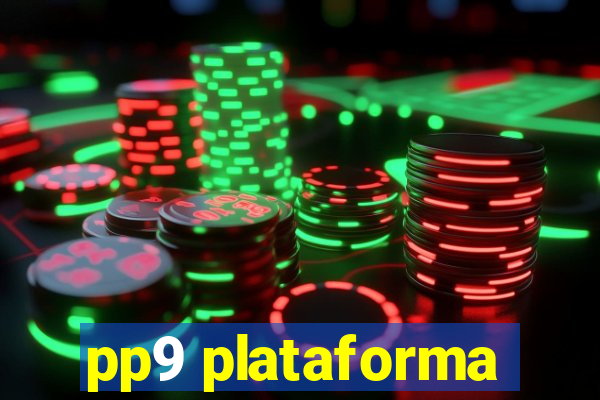 pp9 plataforma