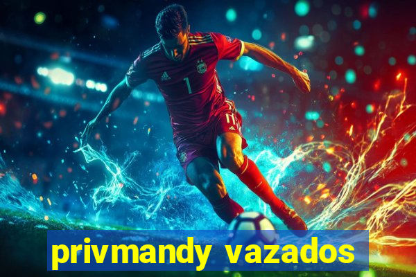 privmandy vazados