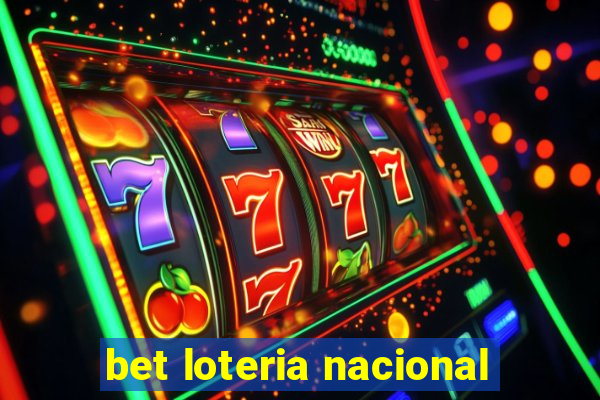 bet loteria nacional