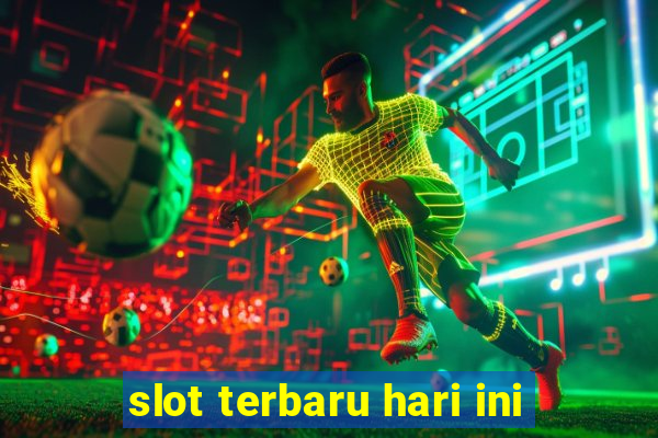 slot terbaru hari ini