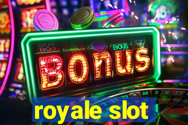 royale slot