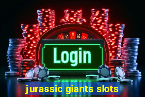 jurassic giants slots