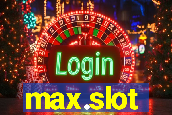 max.slot