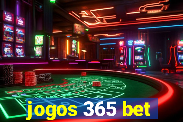 jogos 365 bet