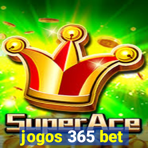 jogos 365 bet