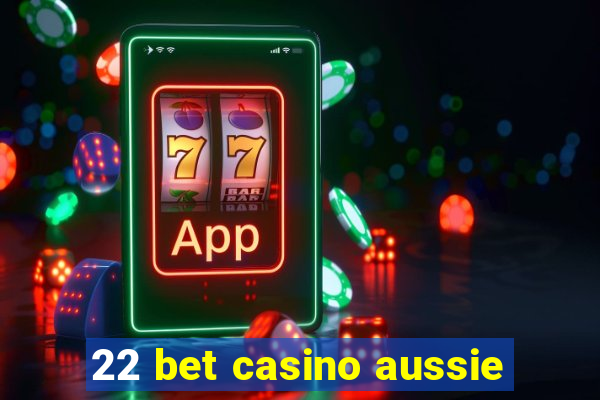 22 bet casino aussie