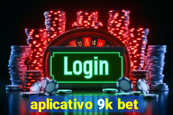 aplicativo 9k bet