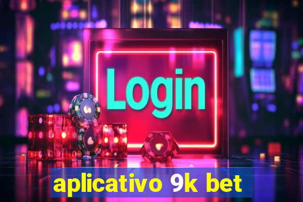 aplicativo 9k bet