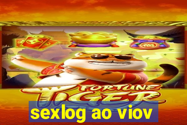 sexlog ao viov