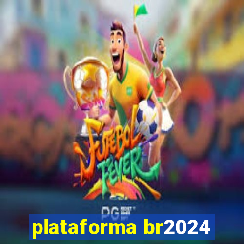 plataforma br2024