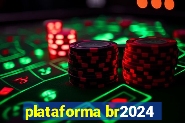 plataforma br2024