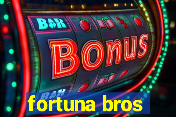 fortuna bros