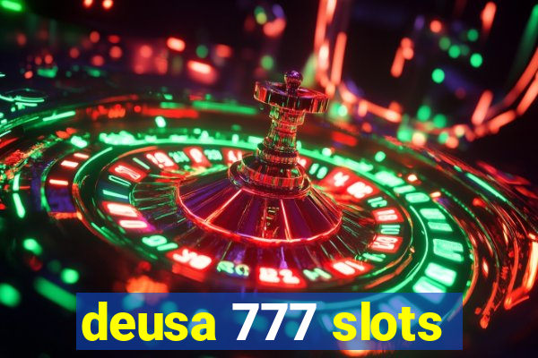 deusa 777 slots