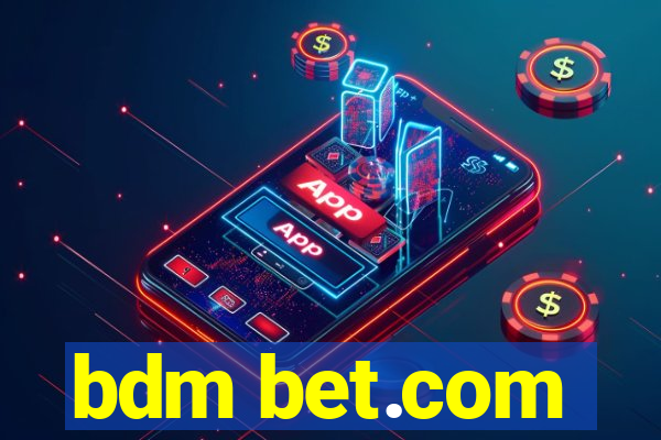 bdm bet.com