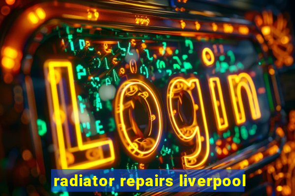 radiator repairs liverpool