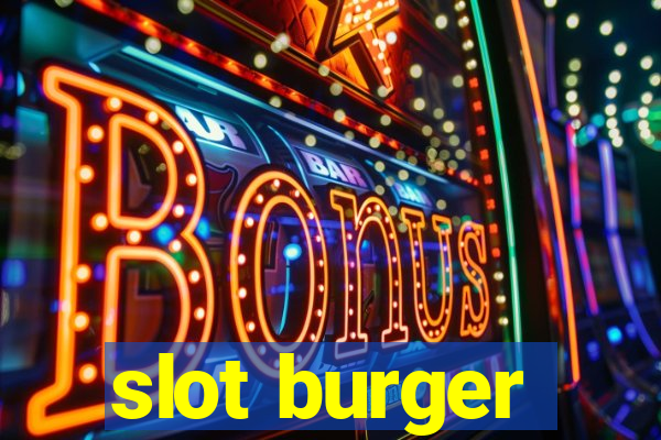 slot burger