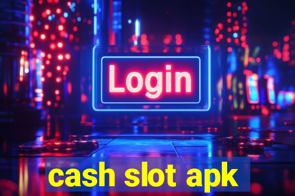 cash slot apk