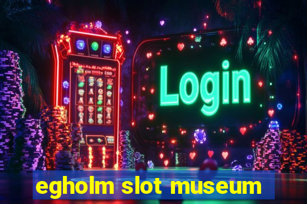 egholm slot museum