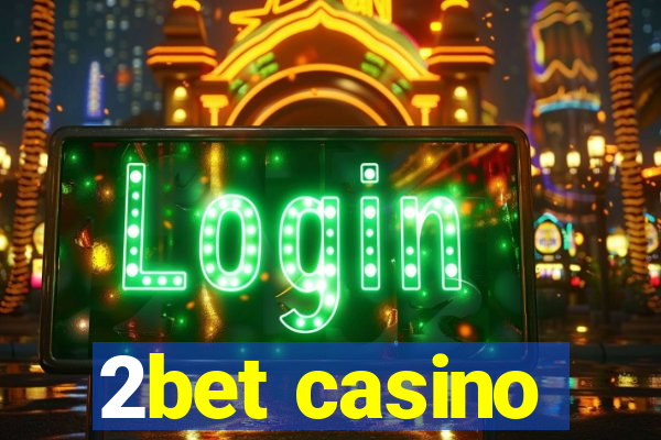 2bet casino