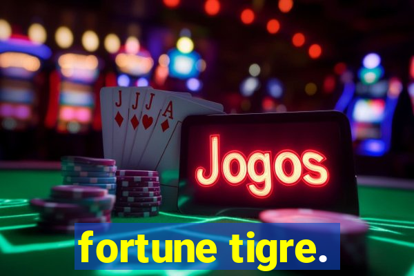 fortune tigre.