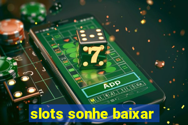 slots sonhe baixar