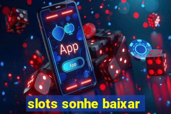 slots sonhe baixar