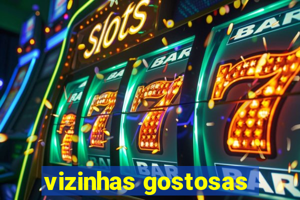 vizinhas gostosas