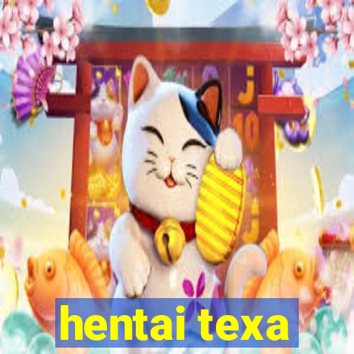 hentai texa