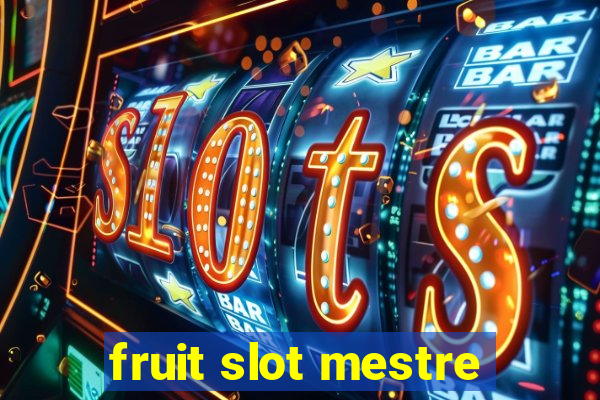 fruit slot mestre