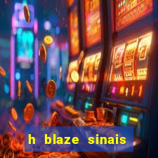 h blaze sinais double crash